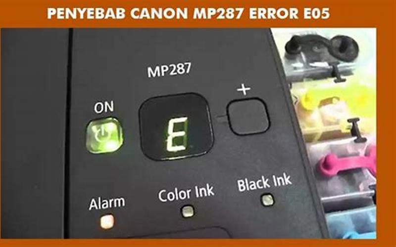 Penyebab Error E05 Pada Printer Canon Mp287