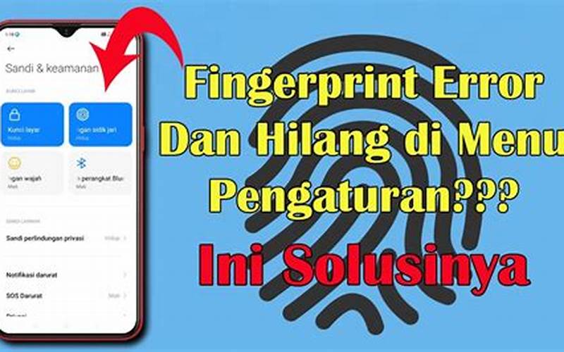 Cara Mengatasi Pengaturan Fingerprint Hilang