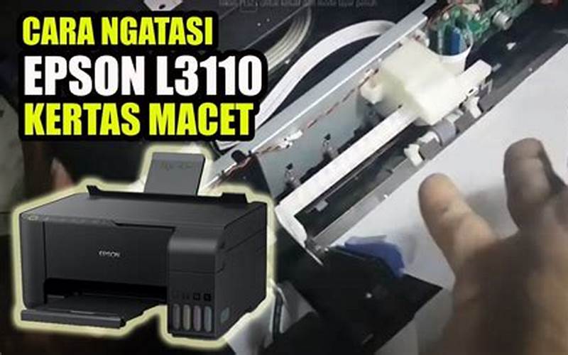 Cara Mengatasi Kertas Nyangkut Di Printer Epson L3110